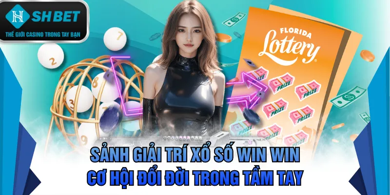 Sảnh giải trí xổ số Win Win