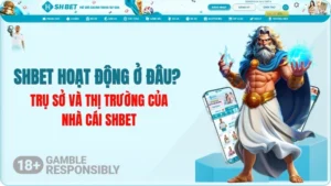 SHBET hoạt động ở đâu? Trụ sở và thị trường của nhà cái SHBET