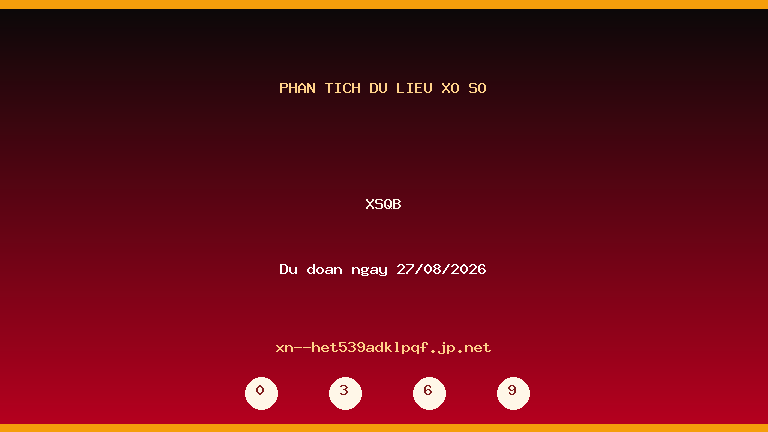 Phân tích dữ liệu XSQB ngày 27/08/2026